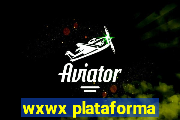 wxwx plataforma